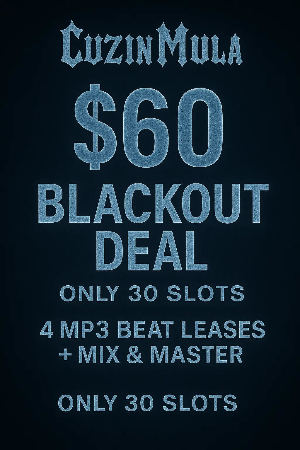 Blackout Deal – 4 MP3 Beat Leases + Mix & Master Cuzin Mula