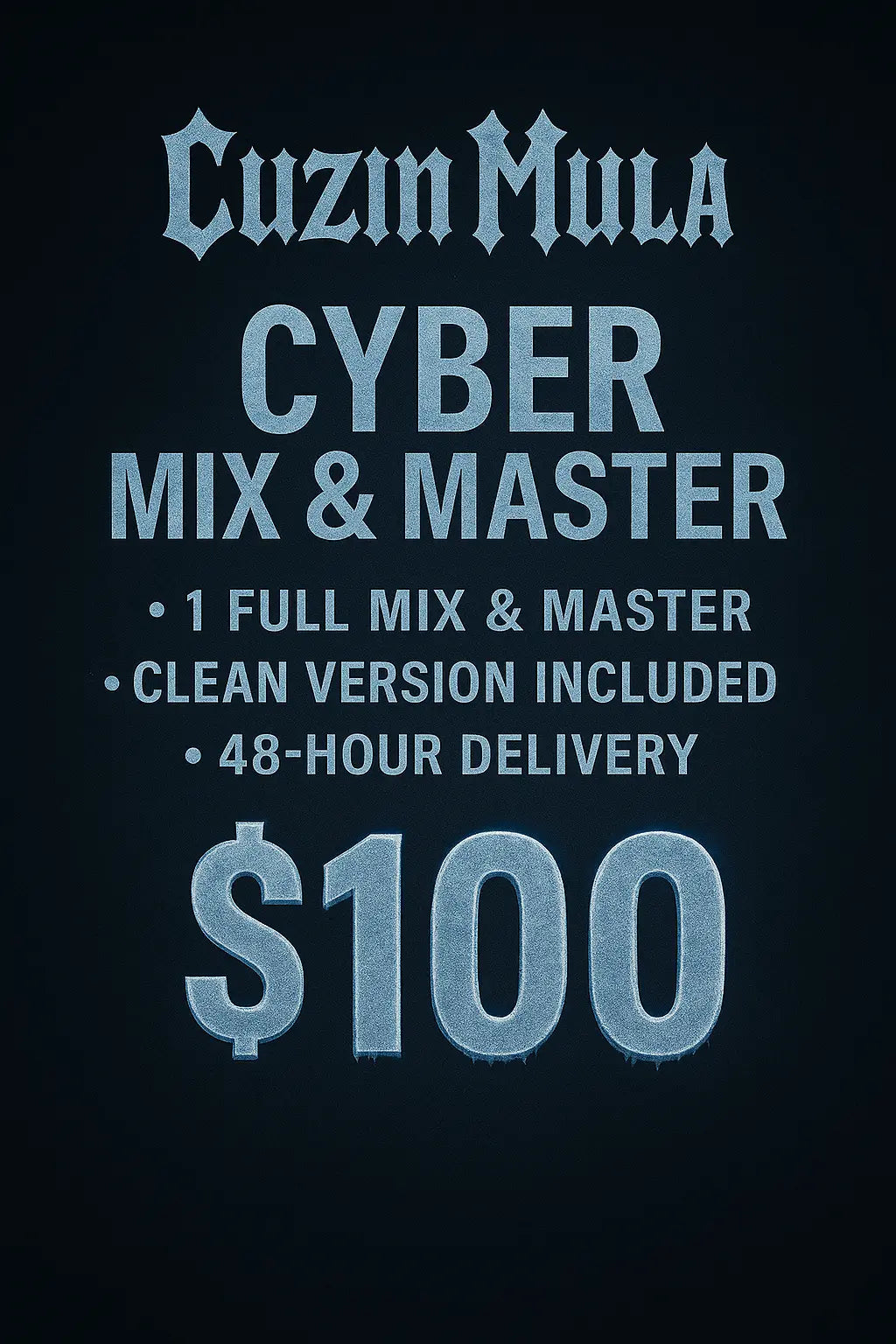 Cyber Mix & Master – 48-Hour Delivery + Clean Version Cuzin Mula